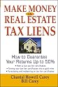 Make Money in Real Estate Tax Liens : How To Guarantee Your Return Up To 50%