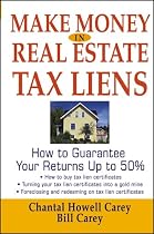 Make Money in Real Estate Tax Liens : How To Guarantee Your Return Up To 50%