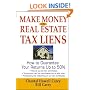 Make Money in Real Estate Tax Liens : How To Guarantee Your Return Up To 50%