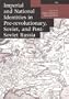 Imperial and National Identities in Pre-Revolutionary, Soviet, and Post-Soviet Russia (Studia Historica)
