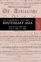 The Cambridge History of Southeast Asia 4 volume Paperback Set: The Cambridge History of Southeast Asia: volume 1, part 2, From c. 1500 to c. 1800 ... Part 2 (Cambridge History of Southeast Asia)
