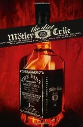Motley Crue: The Dirt - Confessions of the World's Most Notorious Rock Band