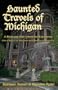 Haunted Travels of Michigan: A Book and Web Interactive Experience