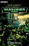Warhammer 40.000. T�dliche Mission - Dan Abnett