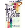 Tired of Trying to Measure Up