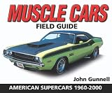 Muscle Cars Field Guide: American Supercars 1960-2000 (Warmans Field Guides)