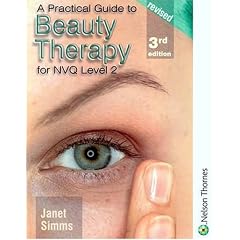 A Practical Guide to Beauty Therapy for Level 2 3rd Edition Revised