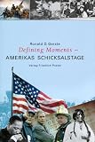 Produkt-Bild: Defining Moments - Amerikas Schicksalstage: Von 4. Juli 1776 bis 11. September 2001