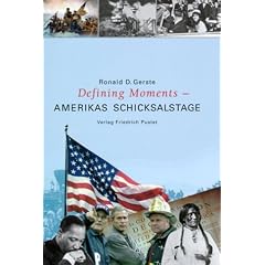 Defining Moments - Amerikas Schicksalstage: Von 4. Juli 1776 bis 11. September 2001