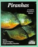 Piranhas (More Complete Pet Owners Manuals)