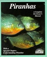 Piranhas (More Complete Pet Owner's Manuals)