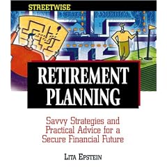 Streetwise Retirement Planning: Savvy Strategies and Practical Advice for a Secure Financial Future (Adams Streetwise Series)