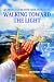 Walking Toward the Light: Accepting Cancer with Faith and Resolve
