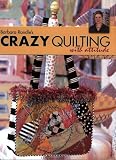 Barbara Randle's Crazy Quilting With Attitude