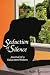 Seduction of Silence: Journal of a Reluctant Widow