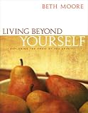 Living Beyond Yourself: Exploring the Fruit Of The Spirit