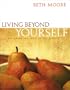 Living Beyond Yourself: Exploring the Fruit of the Spirit