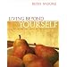 Living Beyond Yourself: Exploring the Fruit of the Spirit