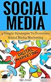 Social Media: 4 Simple Strategies To Dominate Social Media Marketing (How to Master Marketing Through Facebook, Twitter, Instagram, LinkedIn, Flickr and Youtube Book 1) (English Edition)