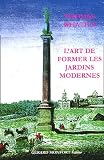 L'art de former les jardins modernes ou l'art des jardins anglais