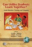 Can Unlike Students Learn Together? Grade Retention, Tracking, and Grouping (Research in Educational Productivity) (Research in Educational Productivity)