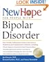 New Hope for People with Bipolar Disorder: Your Friendly, Authoritative Guide to the Latest in Traditional and Complementar y Solutions, Including: ... of Depression & Manic-Depressive ...