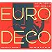Euro Deco: Graphic Design Between the Wars