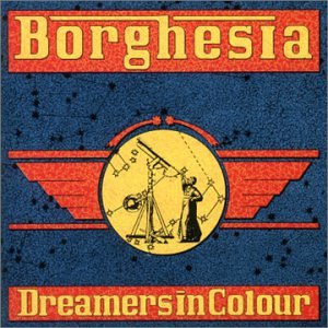 BORGHESIA - Dreamers in Colour - Zortam Music