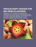 Singlechart Usages for Belgium (Flanders): Umbrella, Hold It Against Me, Bleeding Love, Womanizer, All the Lovers, Loca, Release Me, Rude Boy