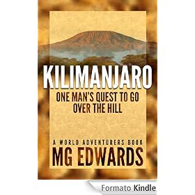 Kilimanjaro: One Man's Quest to Go Over the Hill (World Adventurers Series)