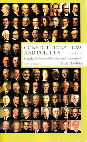 Constitutional Law and Politics: Struggles for Power and Governmental Accountability (Sixth Edition)  (Vol. 1)