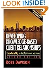 Developing Knowledge-Based Client Relationships. (Second Edition)