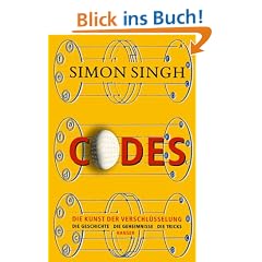 Codes: Die Kunst der Verschl�sselung - Die Geschichte Die Geheimnisse Die Tricks