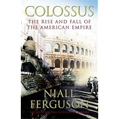 Colossus: the Rise and Fall of the American Empire