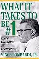 What It Takes to Be #1 : Vince Lombardi on Leadership