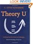 Theory U: Leading from the Future as it Emerges