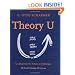 Theory U: Leading from the Future as it Emerges