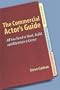 Commercial Actor's Guide, The: All You Need to Start, Build, and Maintain a Career