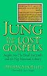 Jung and the Lost Gospels: Insights into the Dead Sea Scrolls and the Nag Hammadi Library