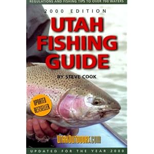 Utah Fishing Guide 2000 Edition Steve Cook