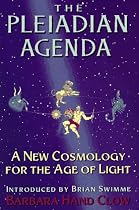 The Pleiadian Agenda: A New Cosmology for the Age of Light