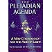 The Pleiadian Agenda: A New Cosmology for the Age of Light