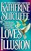 Books : Love's Illusion (Topaz Historical Romance)