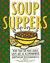 Soup Suppers: More Than 100 Main-Course Soups and 40 Accompaniments