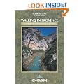 Walking in Provence: 42 Walks in the Alpes Maritime, Var, Vaucluse and Northern Provence (Cicerone International Walking)