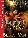 Double E Ranch [Slick Rock 2] (Siren Publishing Menage Everlasting)