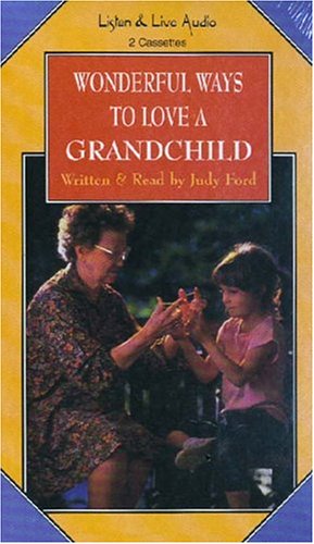 Wonderful Ways to Love a Grandchild [Unabridged]