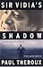 Sir Vidia's Shadow: A Friendship Across Five Continents
