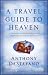 A Travel Guide to Heaven