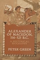Alexander of Macedon, 356-323 B.C.: A Historical Biography